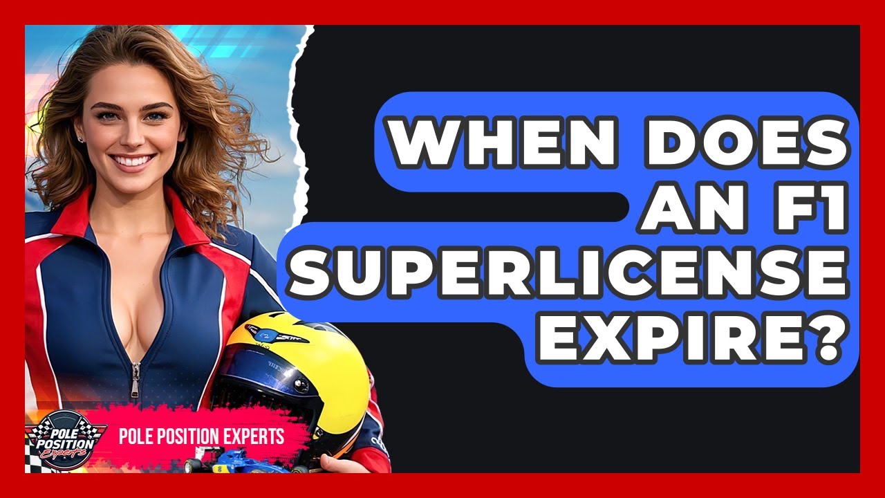 When Does An F1 Superlicense Expire? - Pole Position Experts
