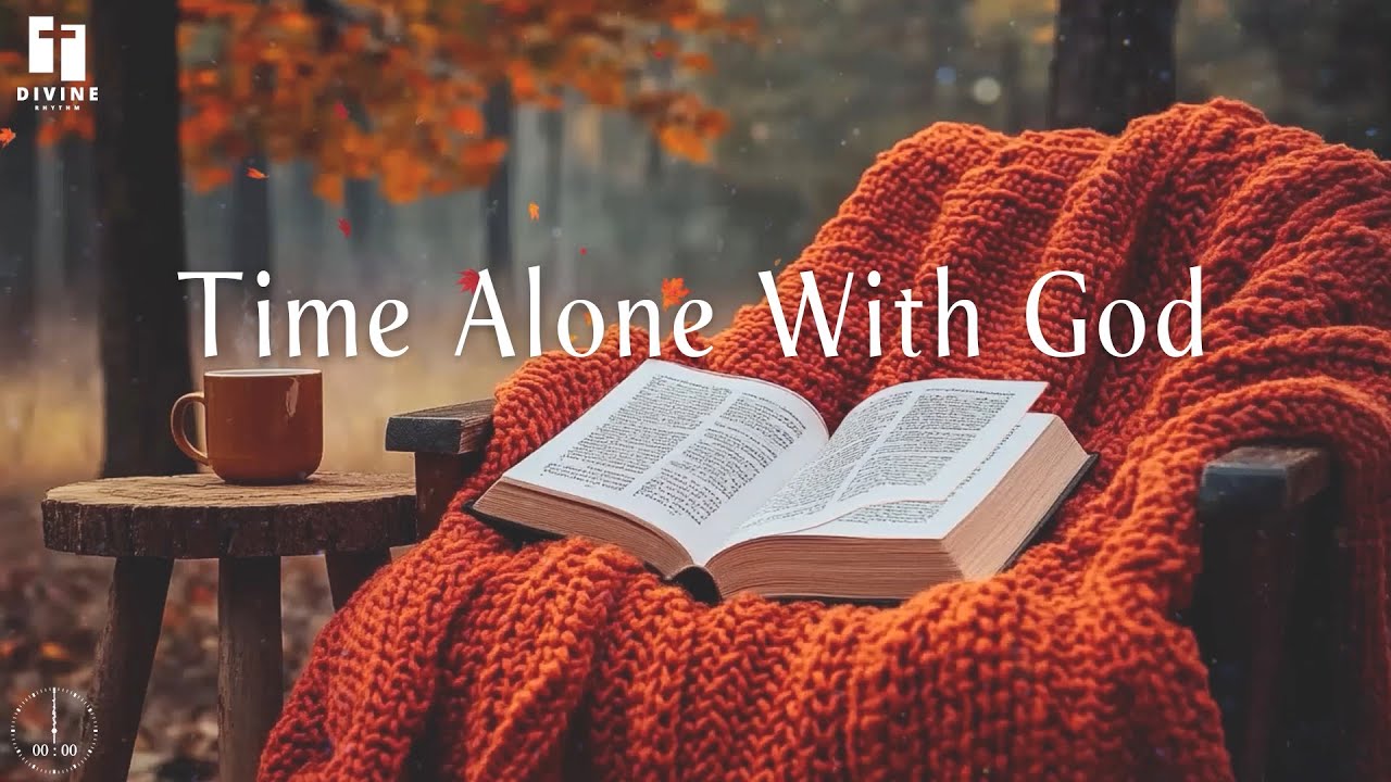 TIME ALONE WITH GOD - Soaking Worship Music | Instrumental for Prayer & Meditation and Peace
