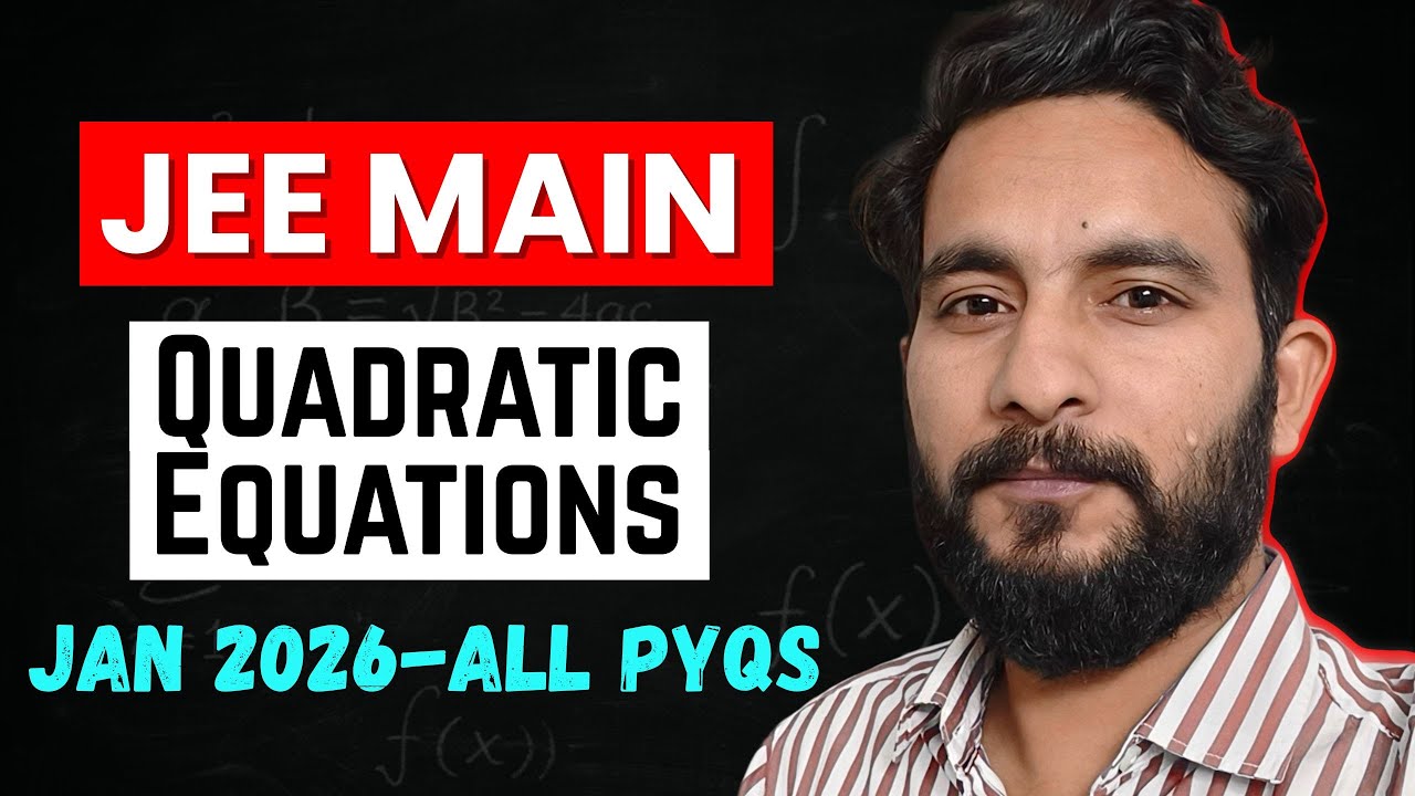 ALL JEE 2026 January PYQs | Quadratic Equations | JEE Mains Maths Questions Chapter Wise