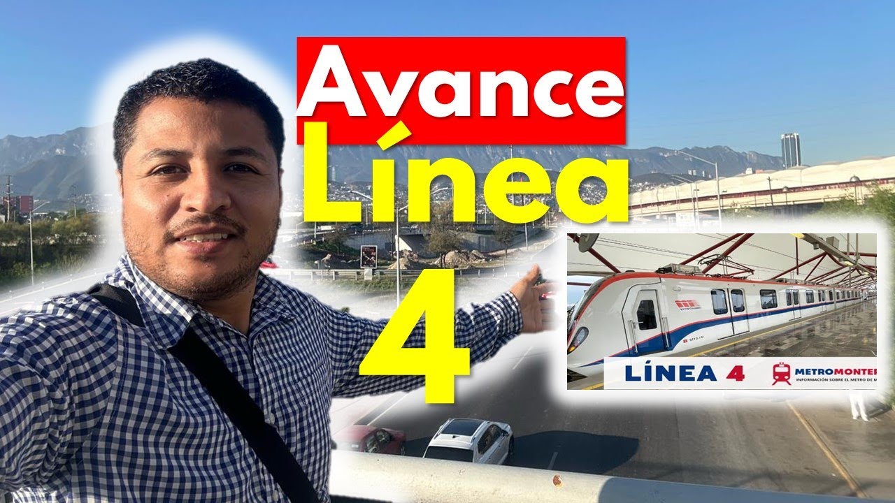 Avance de la Línea 4 del metro de Monterrey