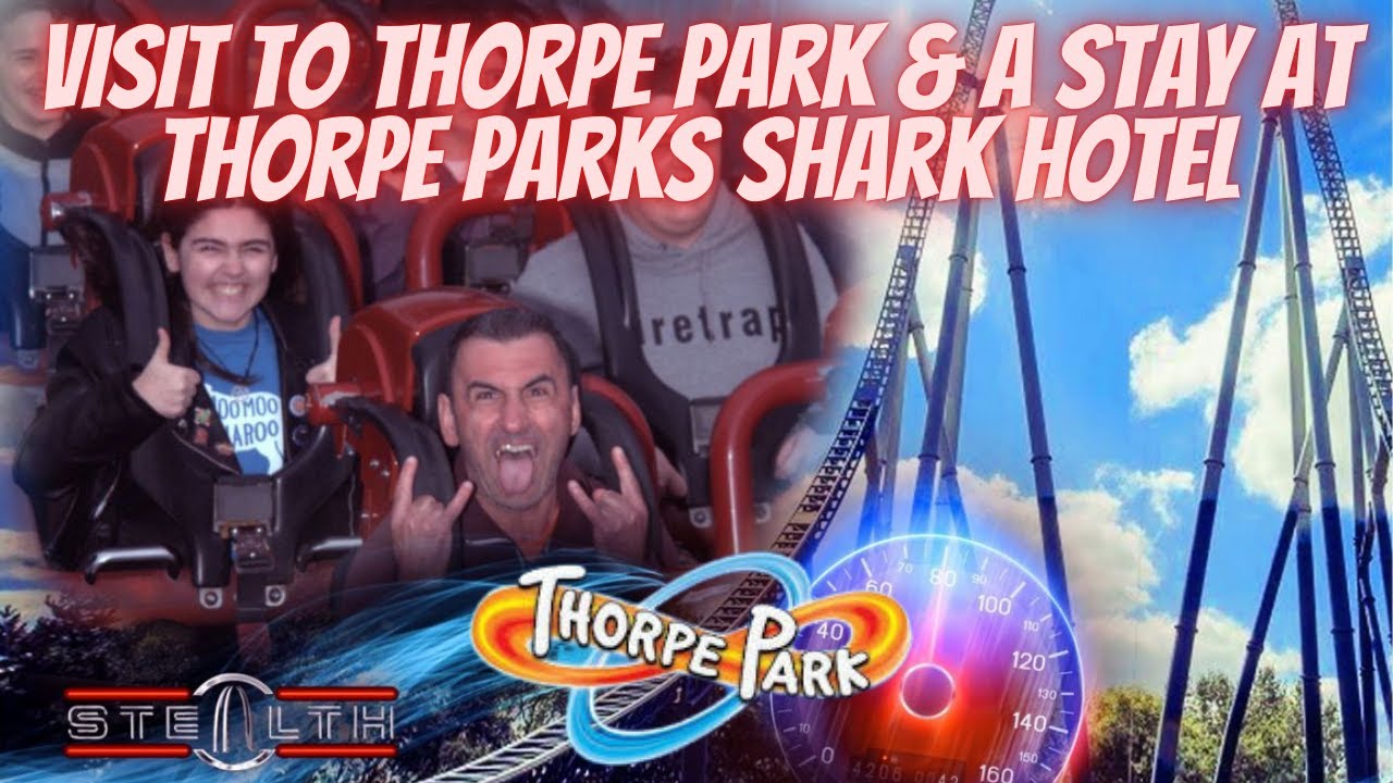 Thorpe Park & Staying at The Shark Hotel
