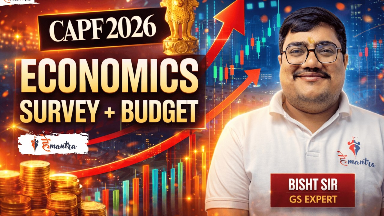 CAPF 2026 I ECONOMIC SURVEY + BUDGET I BY BISHT SIR I HEMANTRA I BEST INSTITUTE FOR CAPF.