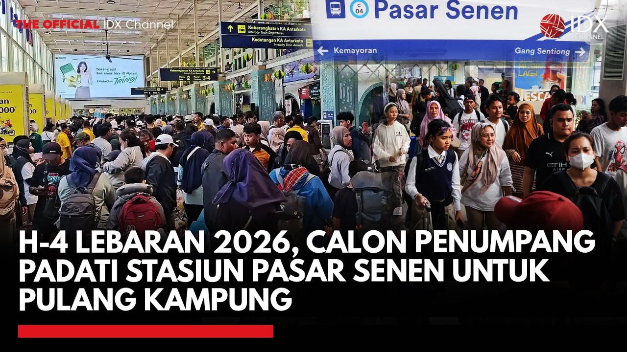 H-4 Lebaran 2026, Calon Penumpang Padati Stasiun Pasar Senen untuk Pulang Kampung  | IDXC UPDATE