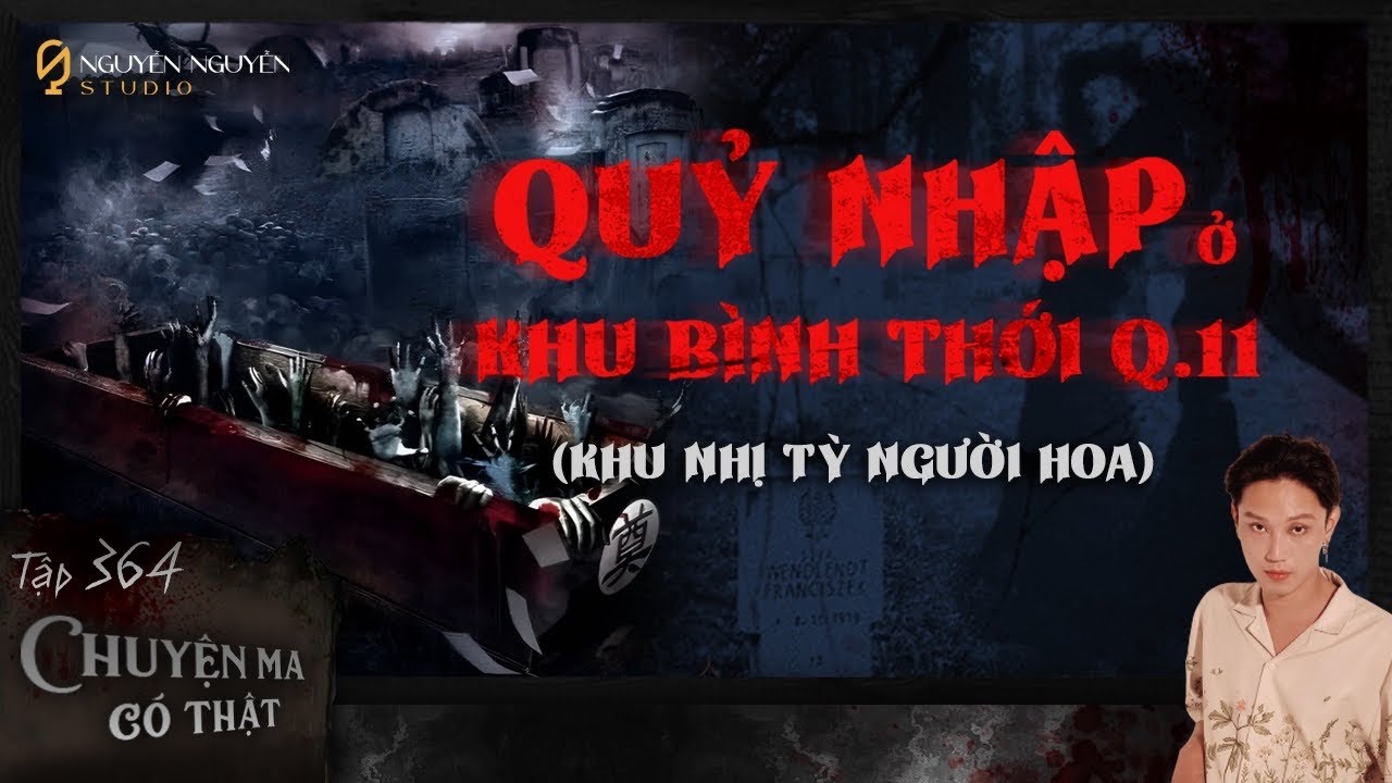TẬP 364: QUỶ ÁM Ở KHU BÌNH THỚI (QUẬN 11) || chuyện ma có thật ở Sài Gòn