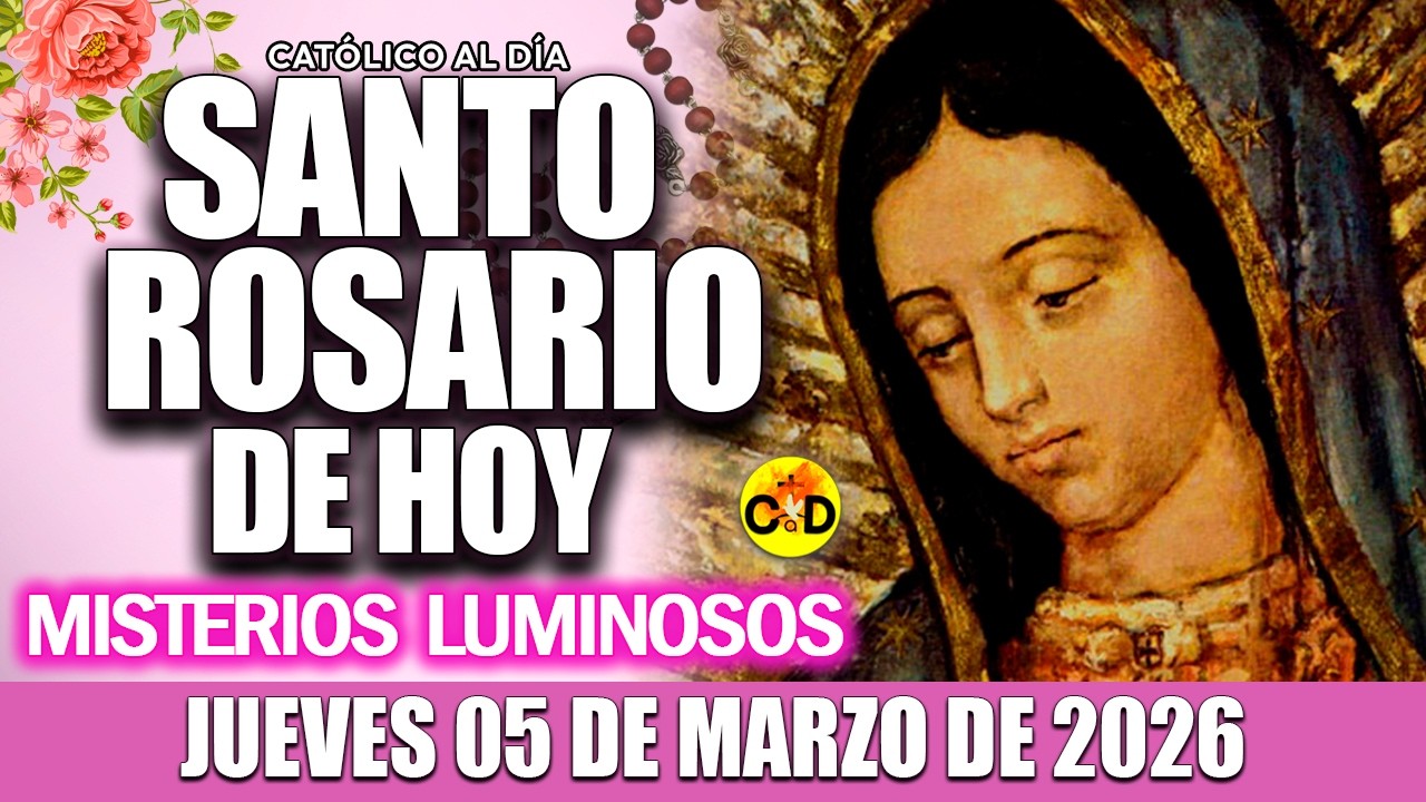EL SANTO ROSARIO DE HOY JUEVES 05 DE MARZO de 2026 MISTERIOS LUMINOSOS | SANTO ROSARIO MARIA 🌺