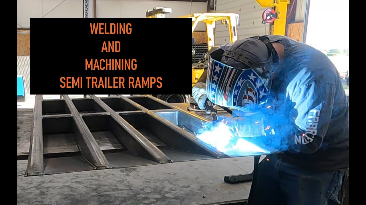Fabricating and Machining Semi Trailer Ramps.