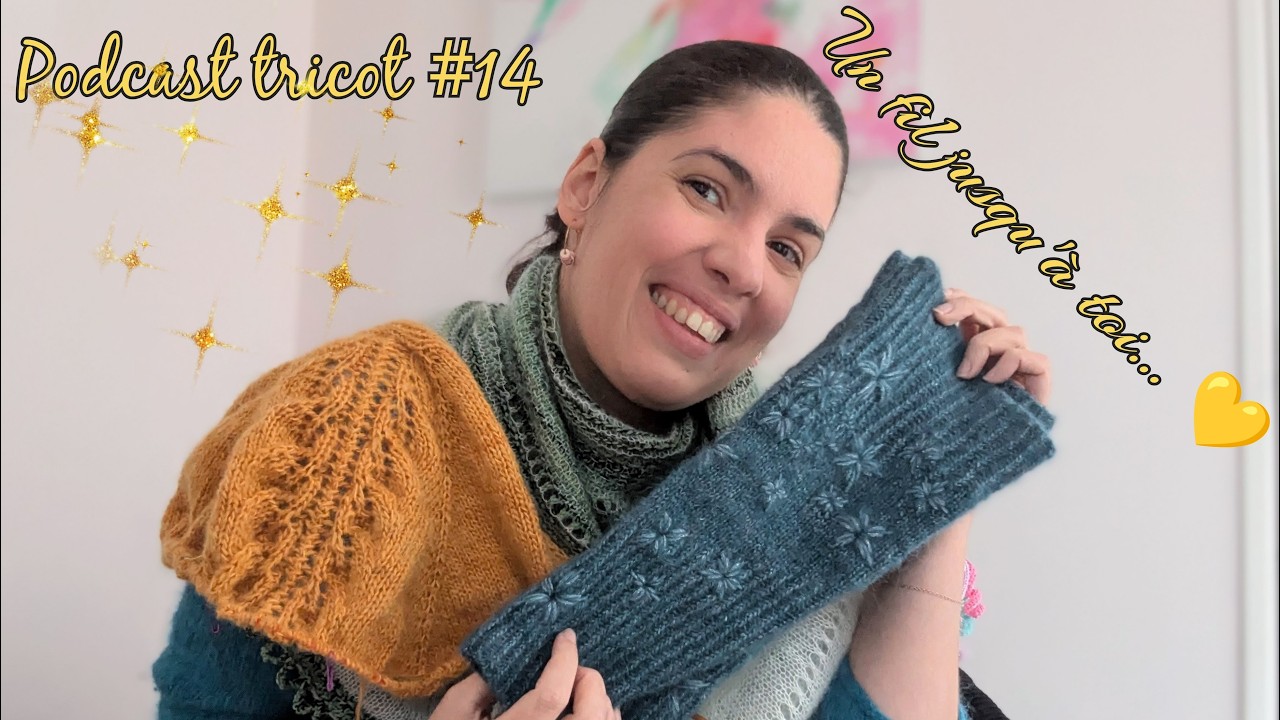 Podcast tricot #14 : tricot plaisir ou tricot méninges ? ~ Un fil jusqu'à toi... 💛