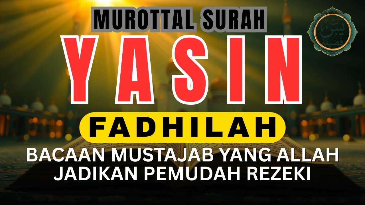 Dapatkan Rezeki Lancar dan Berkah Dengan Amalan Yasin Fadhilah Ini
