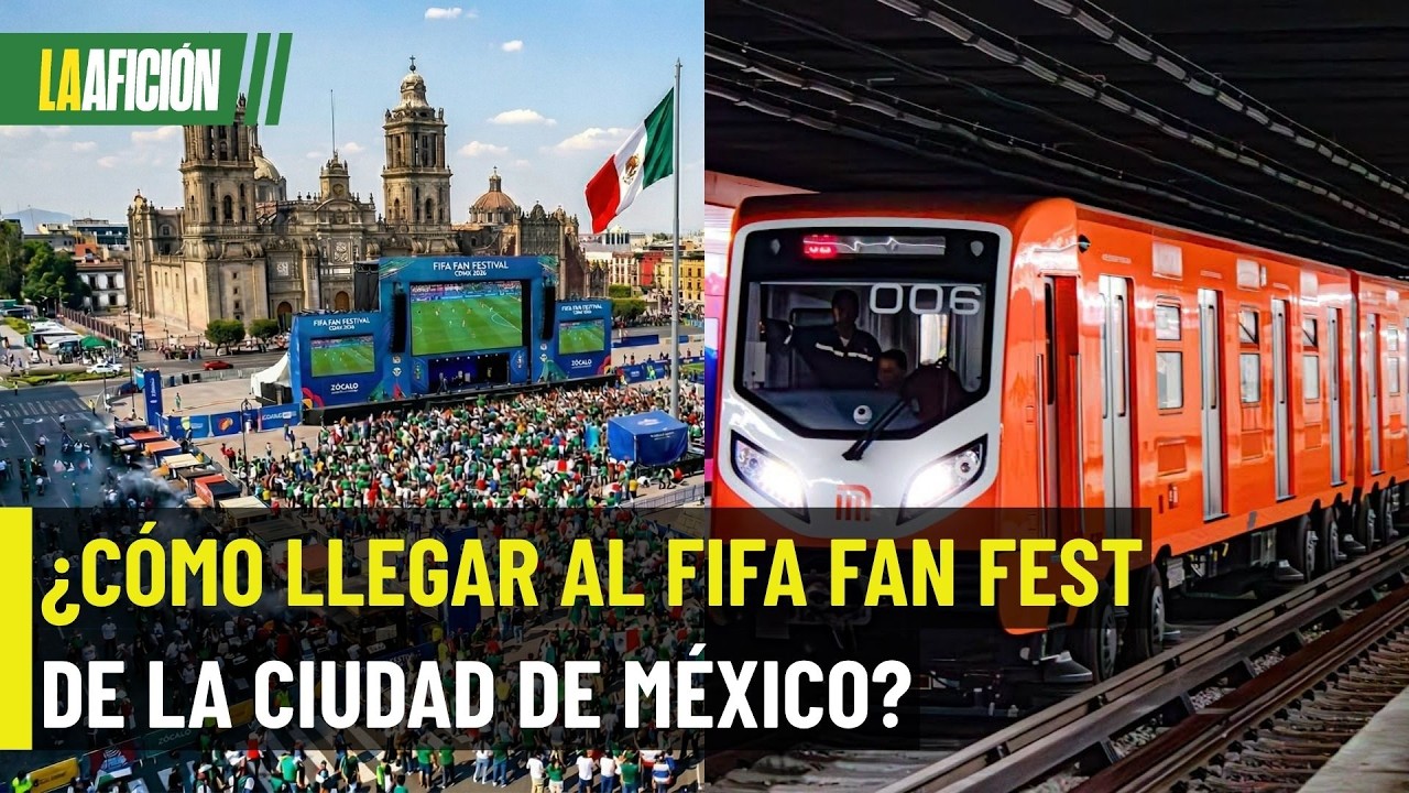 &iquest;C&oacute;mo llegar al FIFA Fan Fest del Mundial 2026 en el Z&oacute;calo?