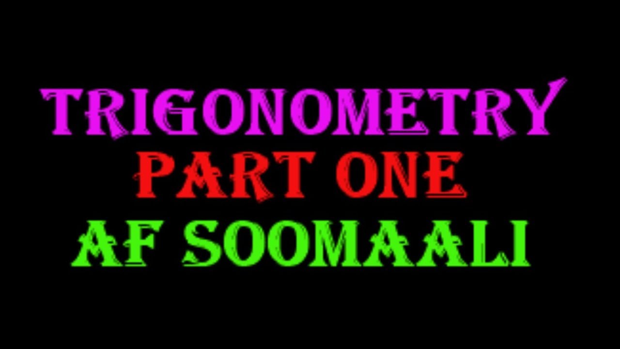 Trigonometry part 1 finding sides ( Trigonometry Af soomaali)