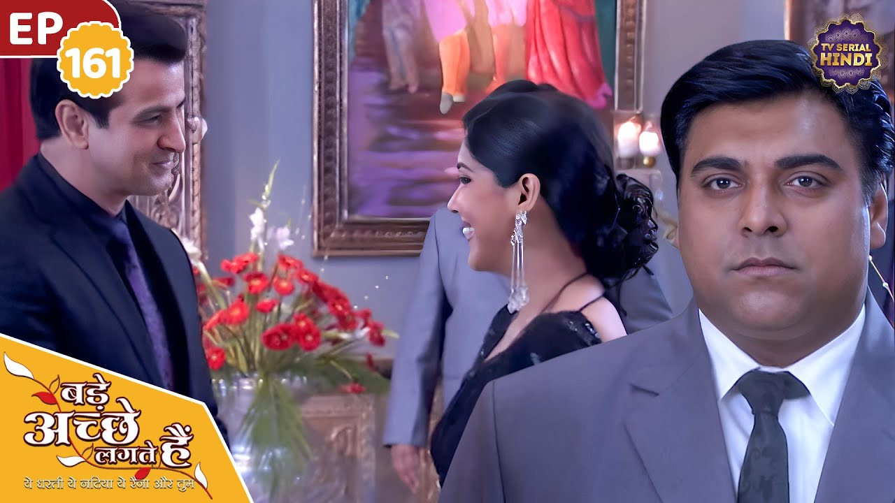 राम को जलाने के लिए प्रिया ने किया रोनित रॉय से Flirt | Ep 161 | Bade Achhe Lagte Hain |Serial Hindi