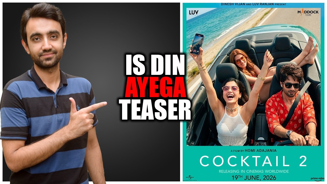 Cocktail 2 Teaser Release Date | Cocktail 2 Teaser Update | Cocktail 2 Teaser