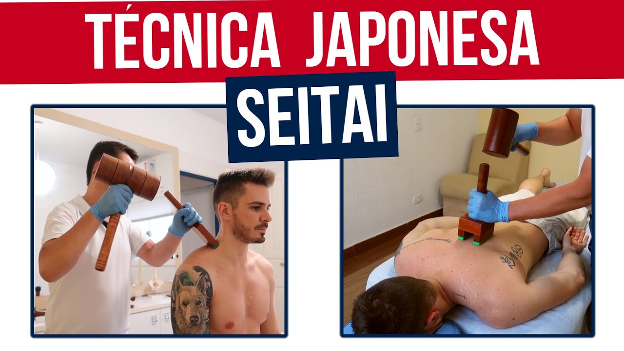 SEITAI - QUIROPRAXIA JAPONESA - ALINHAMENTO POSTURAL, SOLTURA MUSCULAR, LIBERAÇÃO MIOFASCIAL
