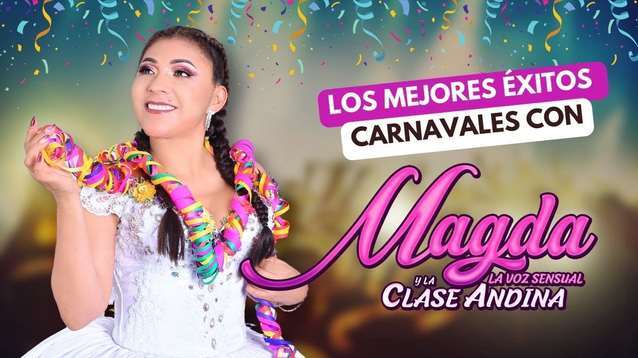 LOS MEJORES CARNAVALES DE MAGDA LA VOZ SENSUAL 🎉