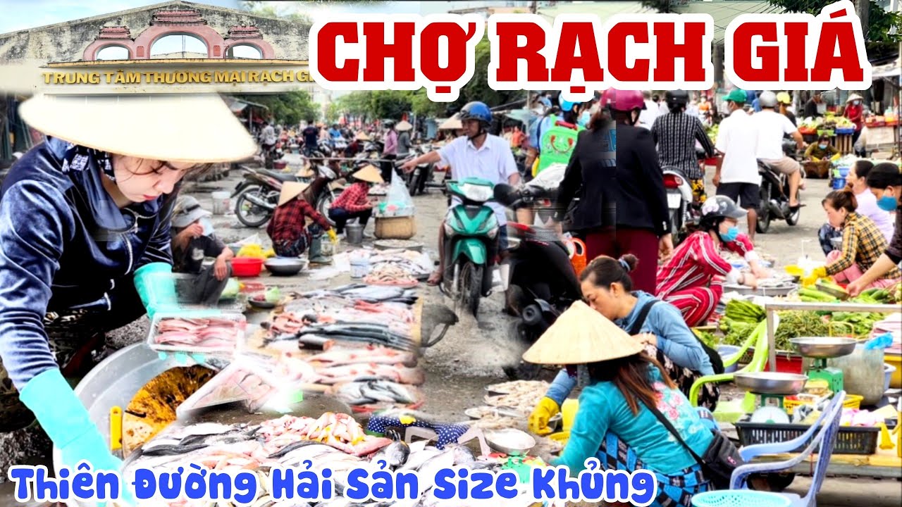 Thiên Đường Hải Sản Tươi Rói CHỢ RẠCH GIÁ, KIÊN GIANG - Bán Toàn HÀNG KHỦNG, Nhộn Nhịp CHỢ TRỜI|KPVL
