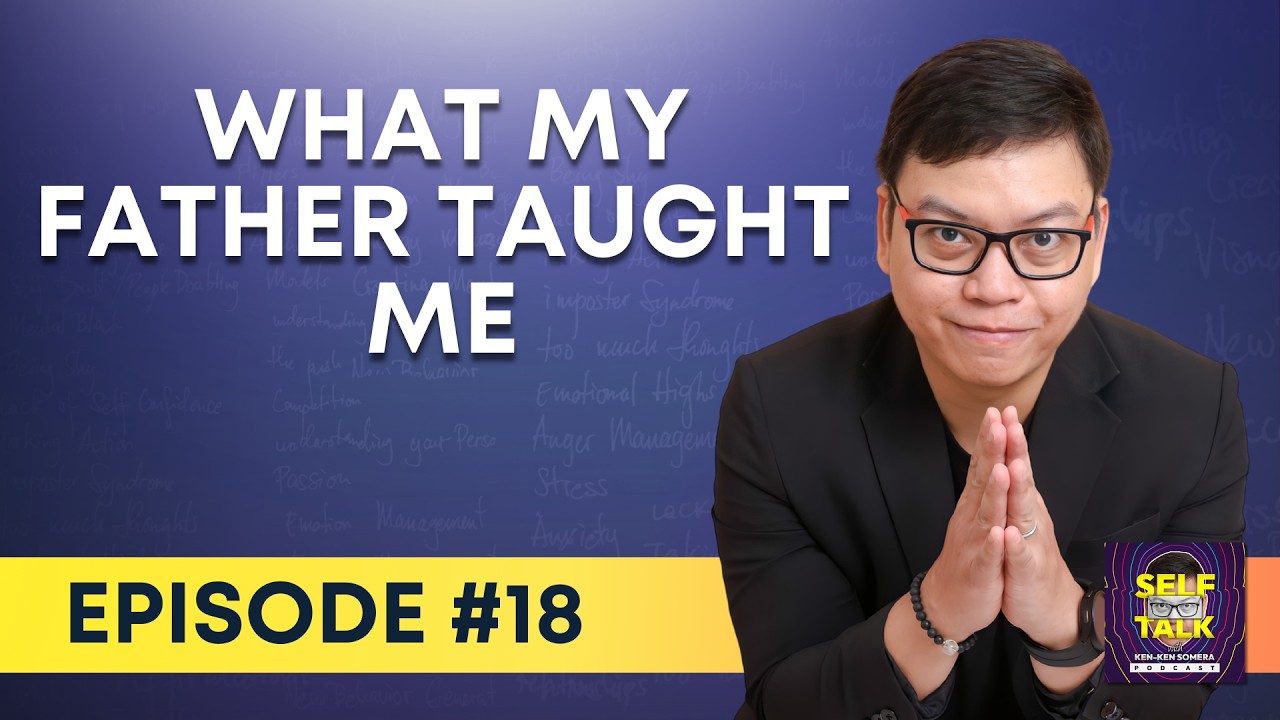 🎙 Self Talk Episode 18 – WHAT MY FATHER TAUGHT ME