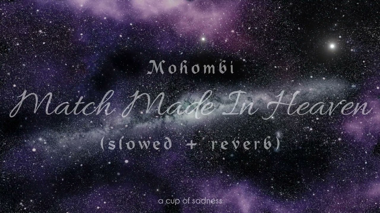 mohombi - match made in heaven (slowed + reverb)
