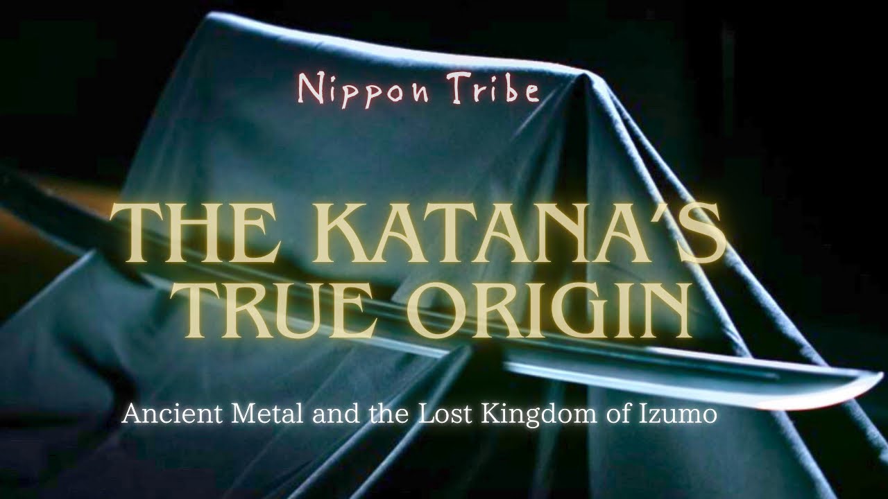 The Secret Origins of the Katana of Japan: Ancient Metal and the Lost Kingdom of Izumo