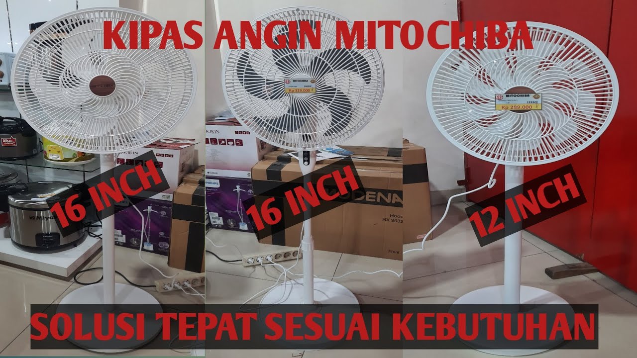 Review Kipas Angin Mitochiba 1233 CF , 1833 CF , 1602 SF Apa Saja Perbedaannya ??? #mitochiba #mito