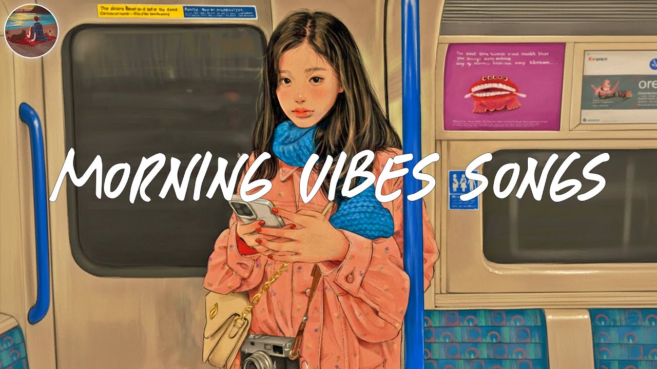 Morning vibes playlist 🍰 Morning energy to start your day ~ Good vibes only