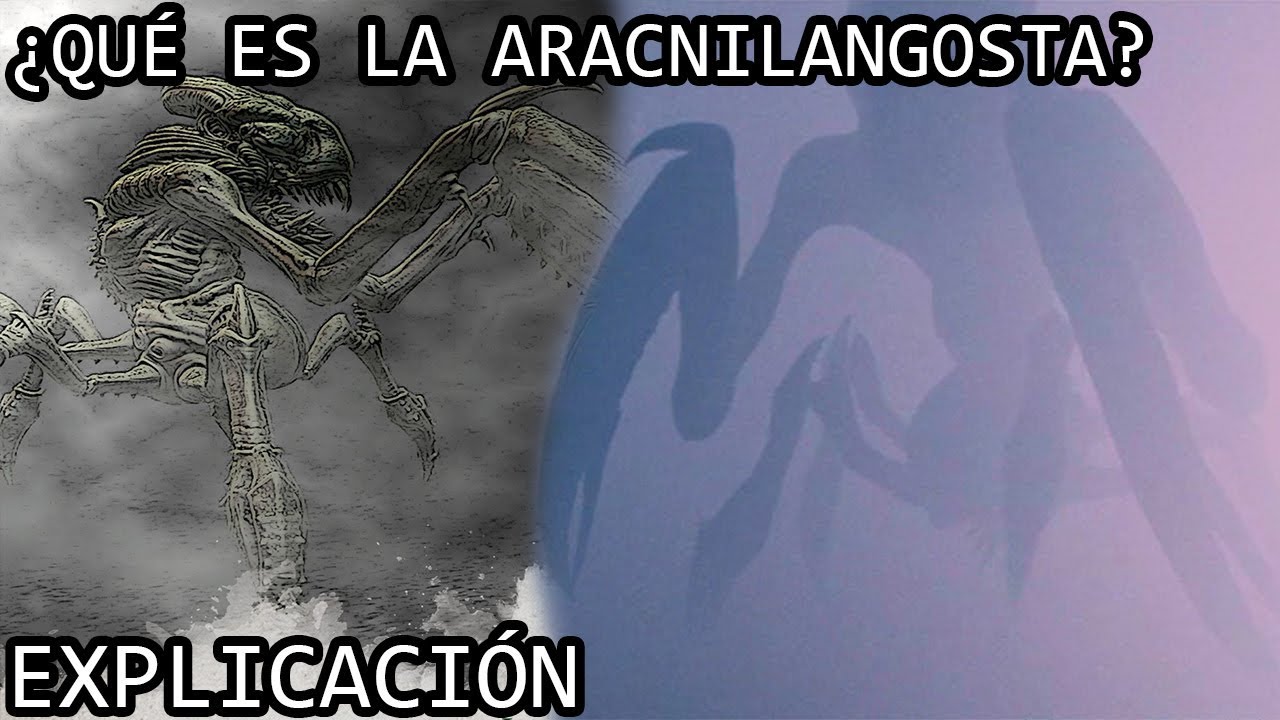 ¿Qué es la Arárcnilangosta? EXPLICACIÓN | La Aracnilangosta o Arachni-Lobster de la Niebla EXPLICADA
