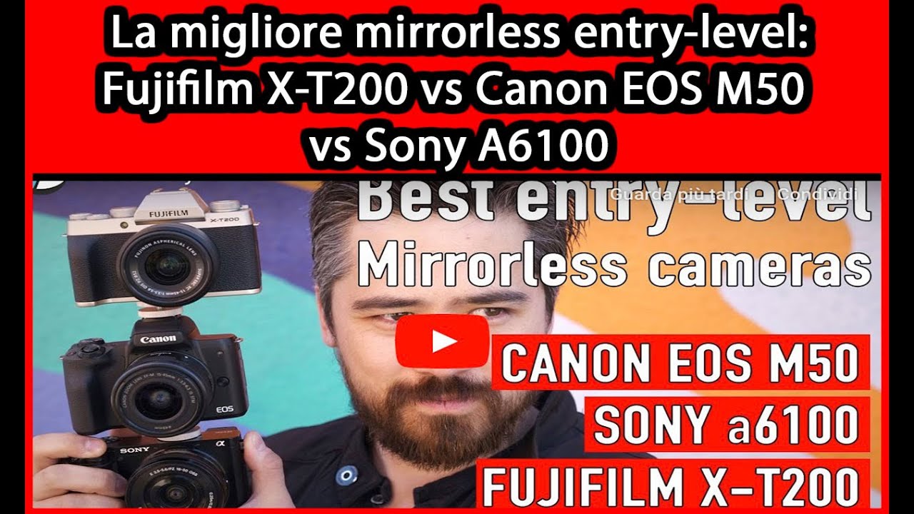 La migliore mirrorless entry-level: Fujifilm X-T200 vs Canon EOS M50 vs Sony A6100