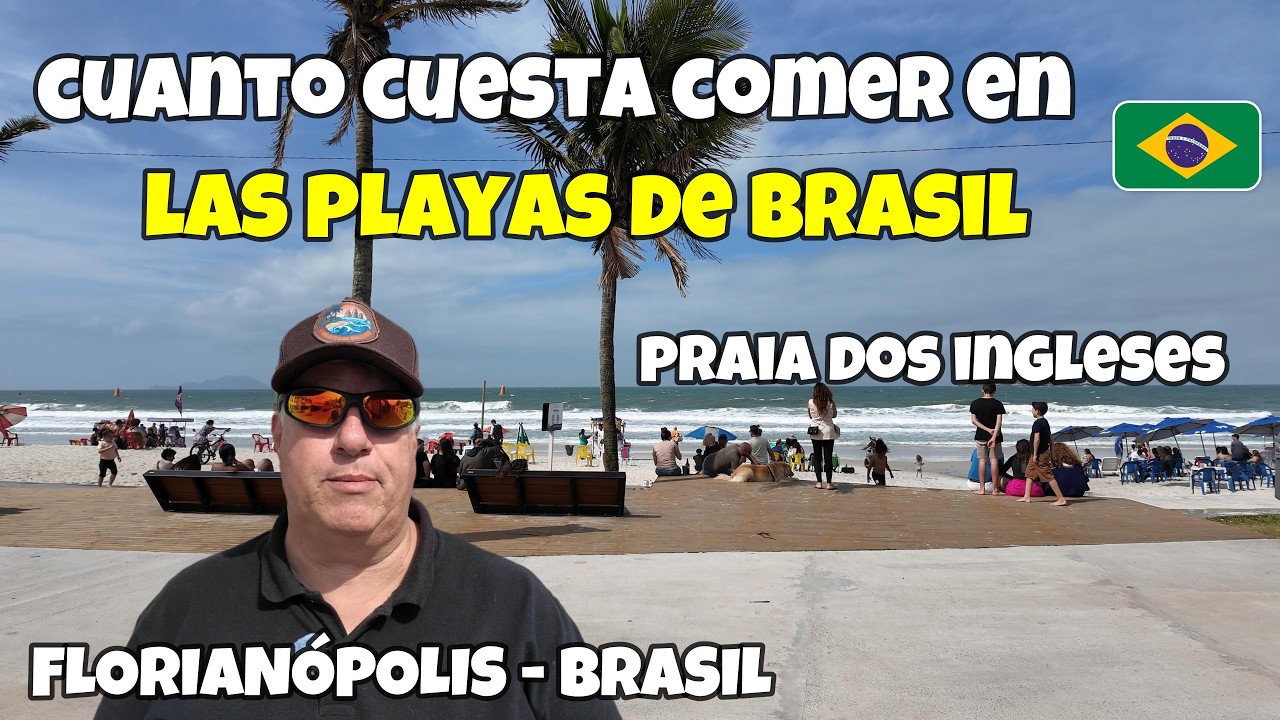 Cuanto cuesta comer en Brasil Praia Dos Ingleses l Florian&oacute;polis