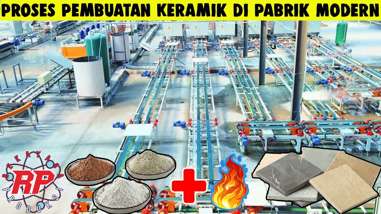Proses Produksi Pembuatan Keramik di Pabrik Modern | Bagaimana Cara Pembuatan Keramik