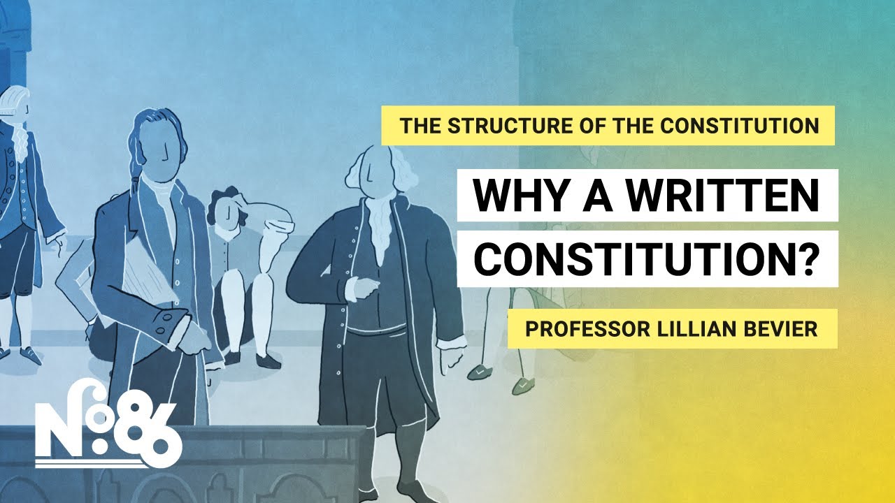 Why a Written Constitution? [No. 86]