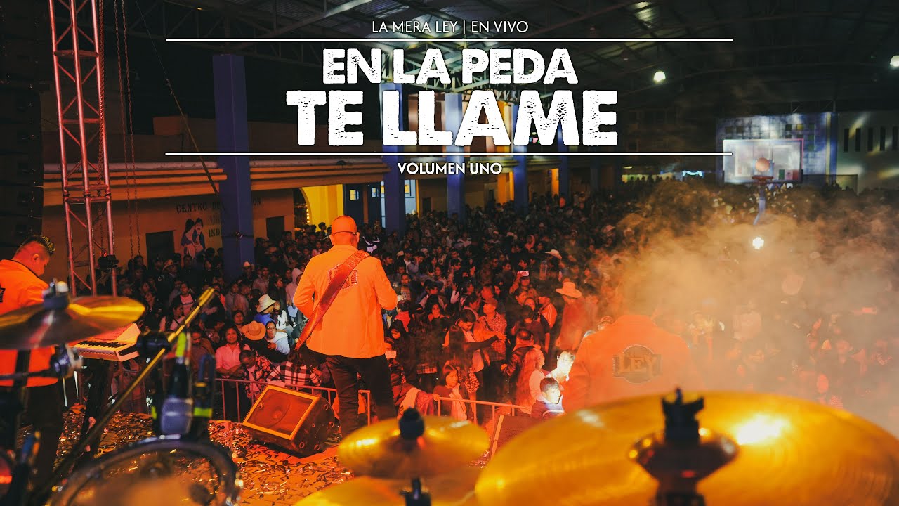 En La Peda Te Llamé- La Mera Ley (en vivo). vol 1