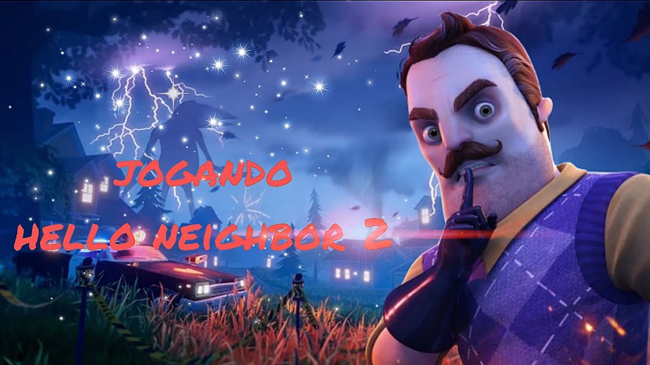 Jogando hello neighbor 2 - parte 1