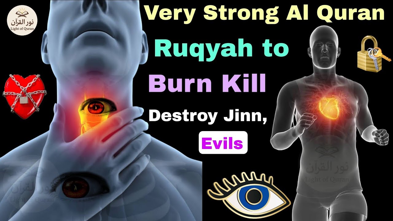 Very Strong Al Quran Ruqyah to Burn Kill Destroy Jinn, Evils, Satan, Devils inside your Body & House