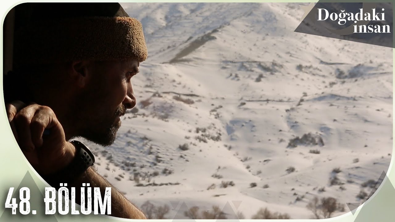 Doğadaki İnsan 48. Bölüm