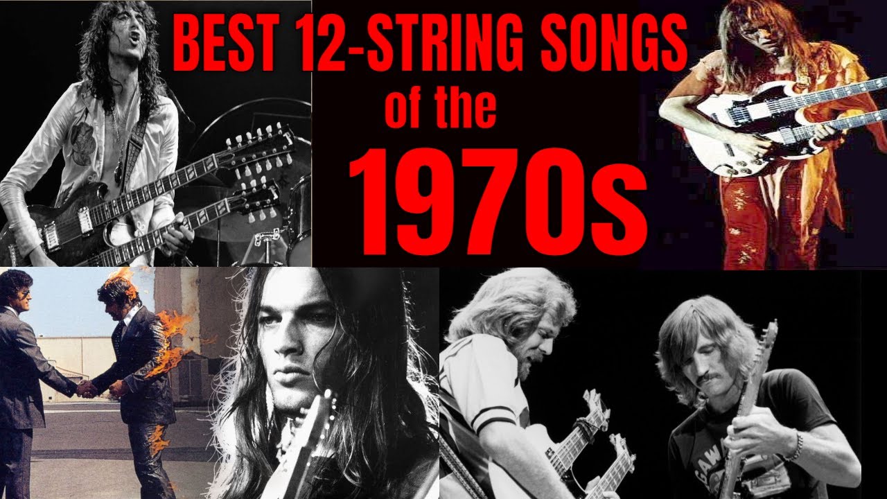 Best 12 String Guitar Songs of the 70s
