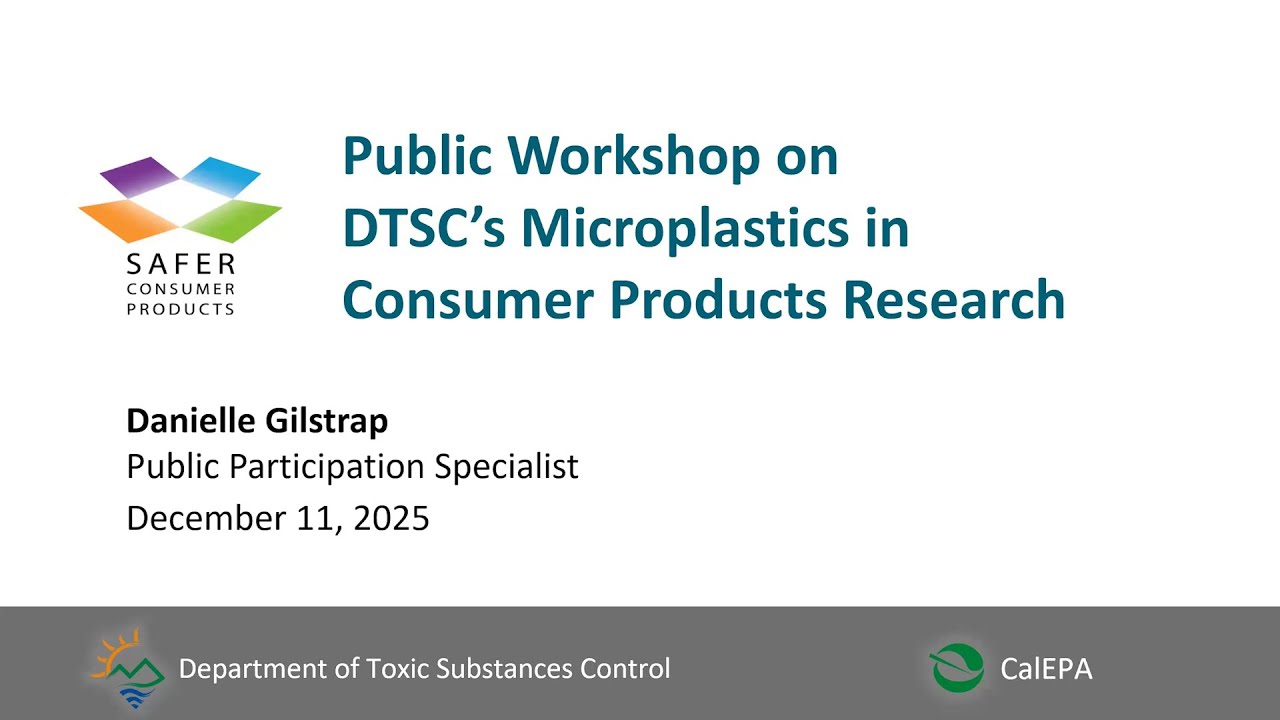 DTSC Microplastics in Consumer Products Research Public Workshop - December 11, 2025