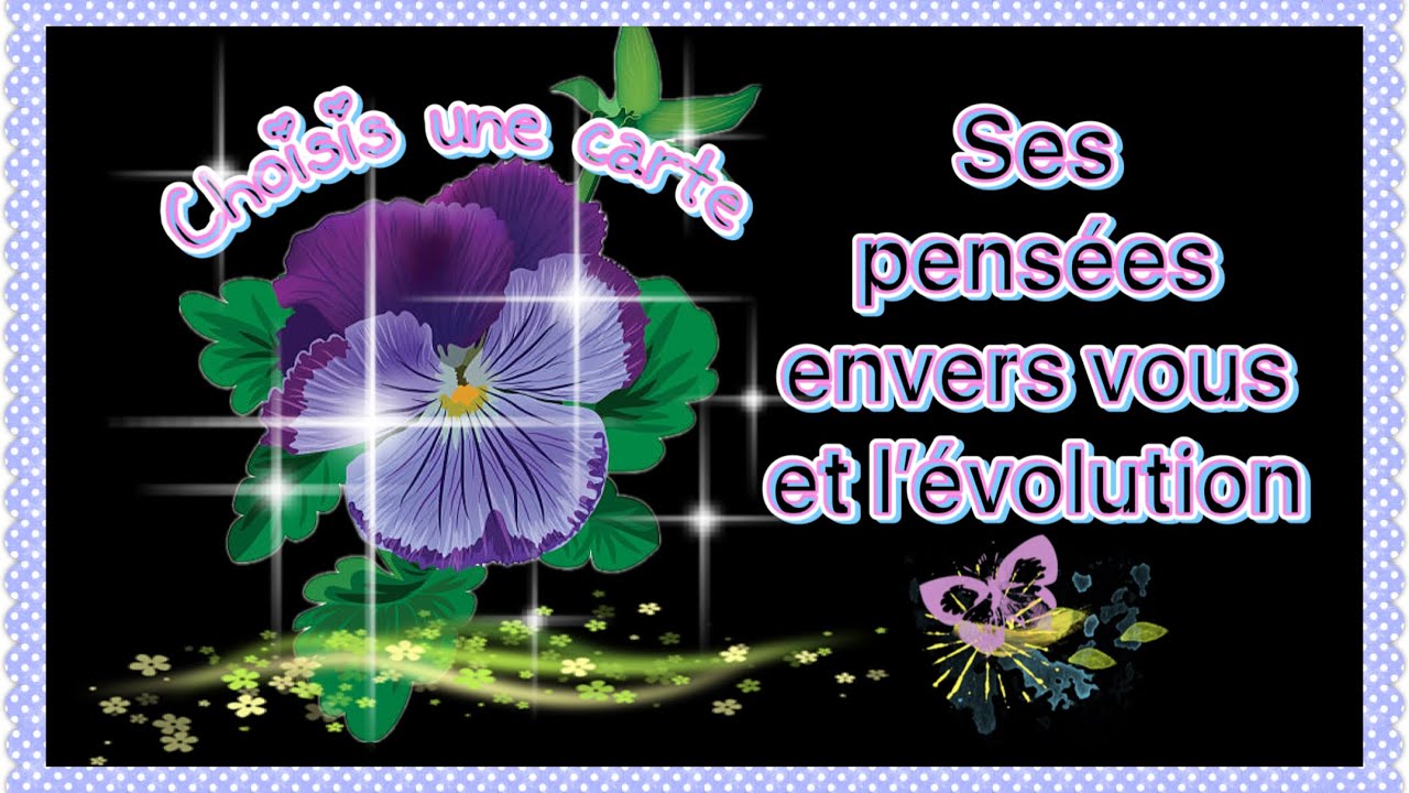💗 SES PENSÉES ENVERS VOUS ET ÉVOLUTION ? intemporels 🧚