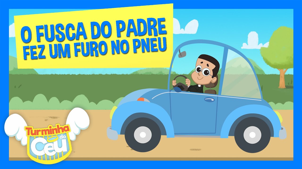 O Fusca do Padre fez um furo no pneu - Turminha do Céu