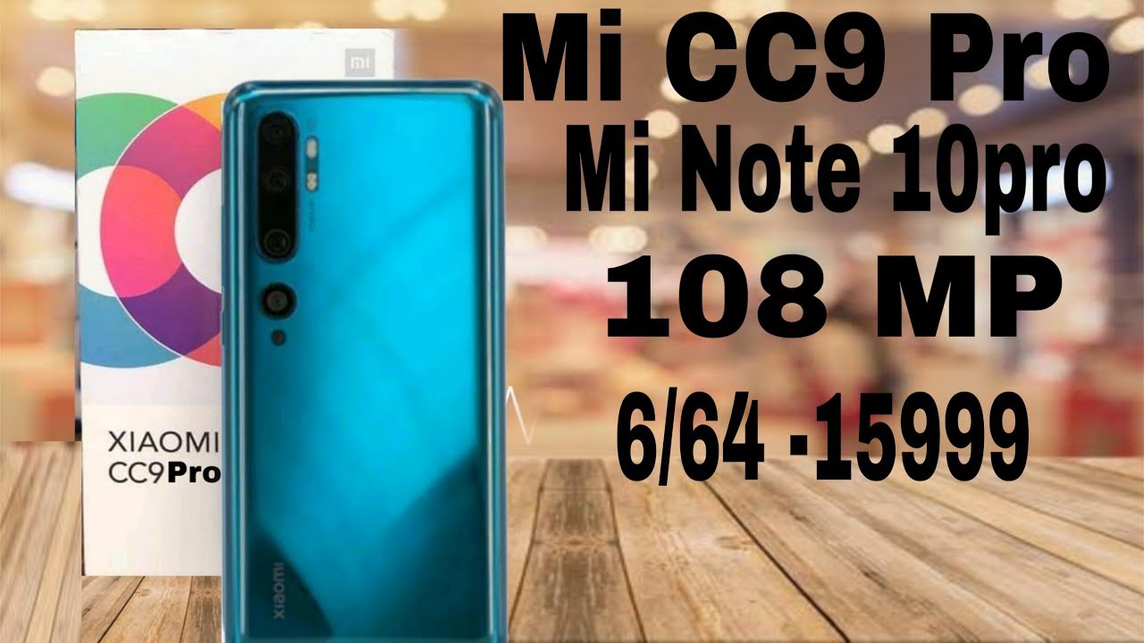 Mi Note 10 Pro || Mi CC9 Pro First look & Detailed.