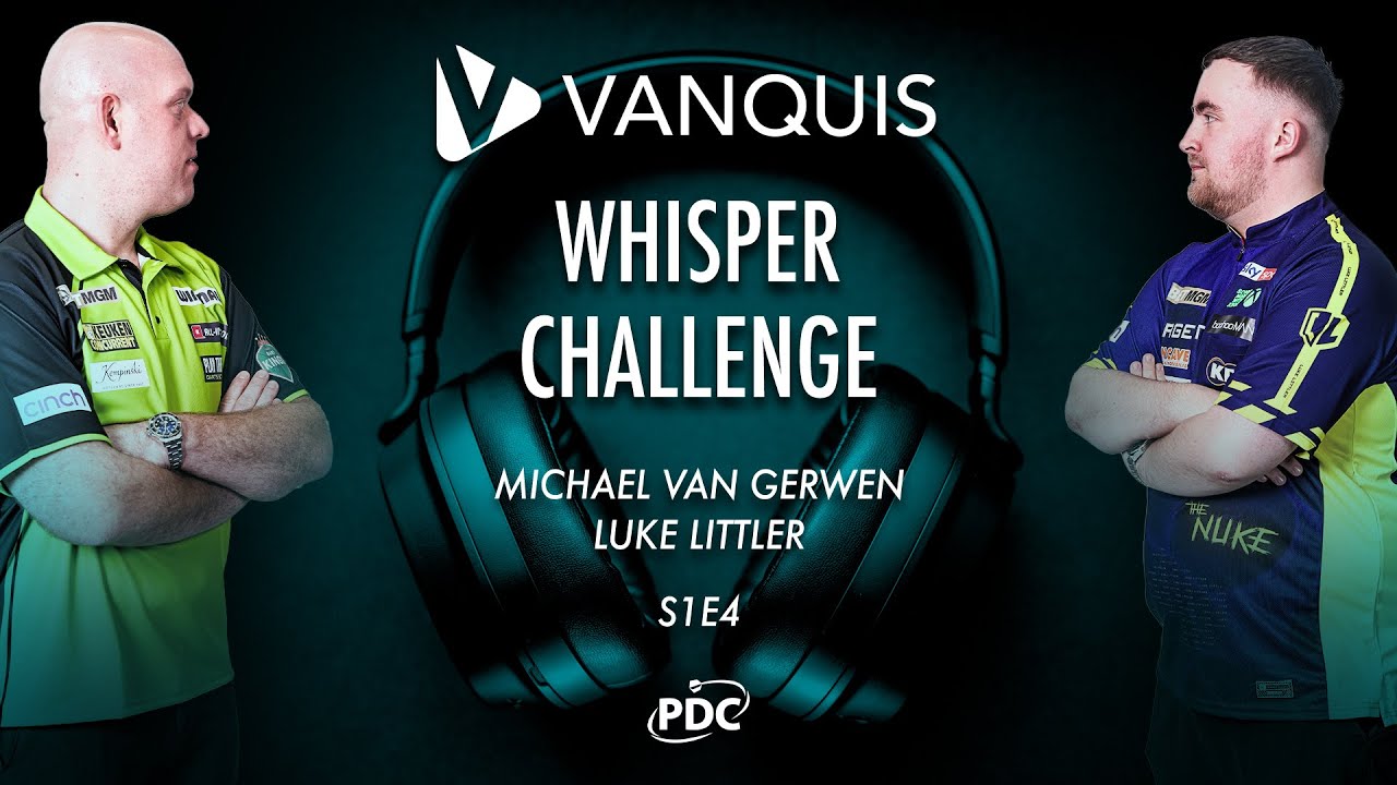Vanquis Whisper Challenge - Luke Littler vs Michael Van Gerwin