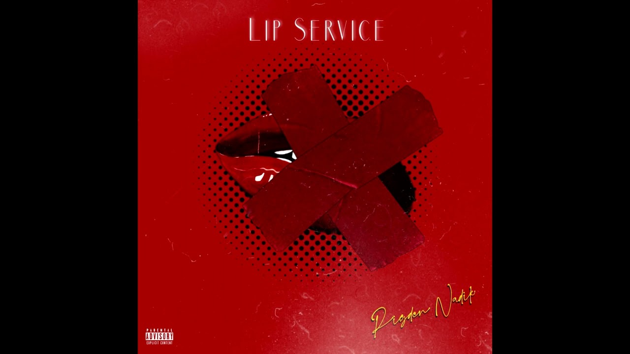 Rigden Nadik-Lip Service(Official Audio)