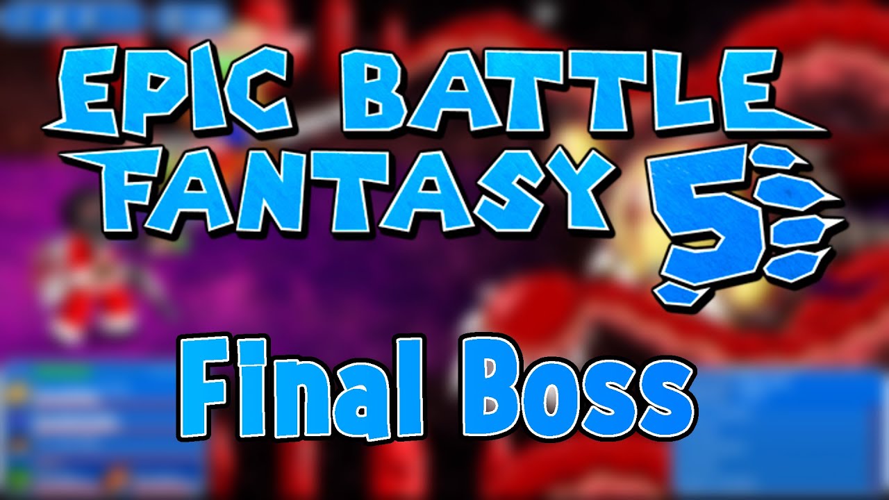 Epic Battle Fantasy 5 Final Boss (Epic difficult, all challenges, no steroids)