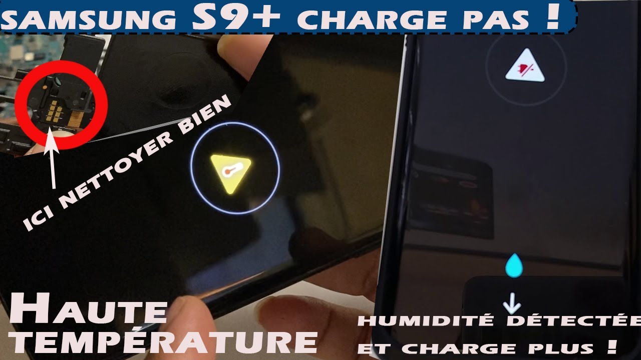 Samsung Galaxy S9,S9+,S10 Haute température , Problème de charge, humidité détectée - Solution 100%
