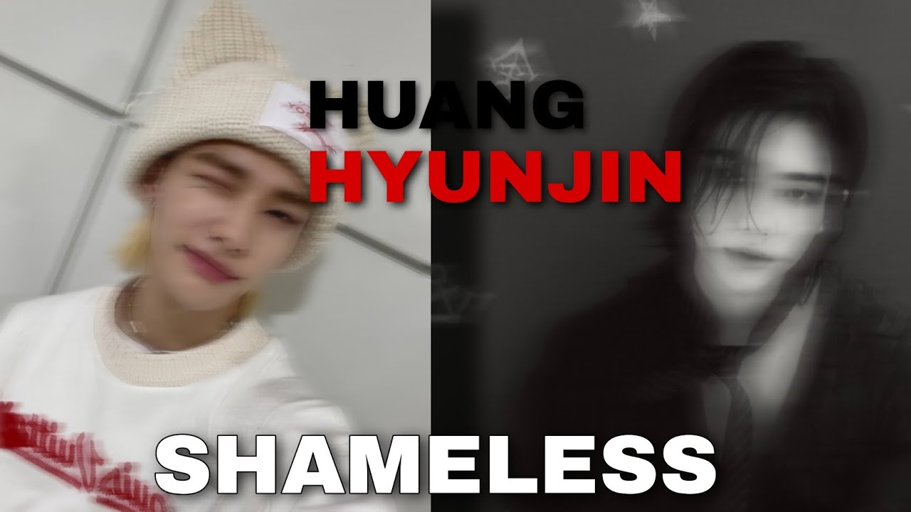 HWANG HYUNJIN | SHAMELESS | (FMV)