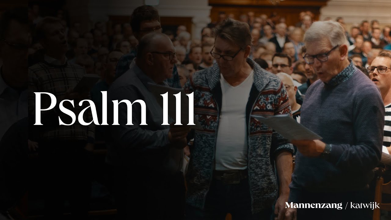 Psalm 111 | 1700 mannen zingen | Katwijk aan Zee