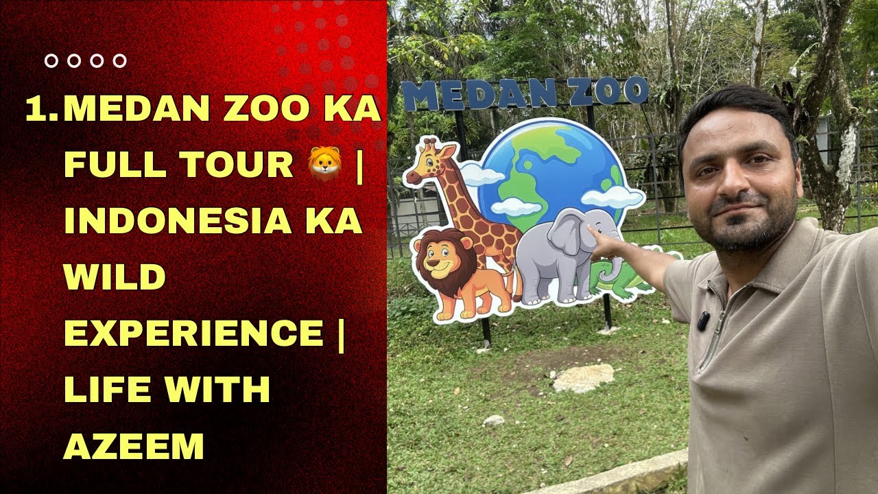 Medan Zoo Ka Full Tour 🦁 | Indonesia Ka Wild Experience | Life With Azeem