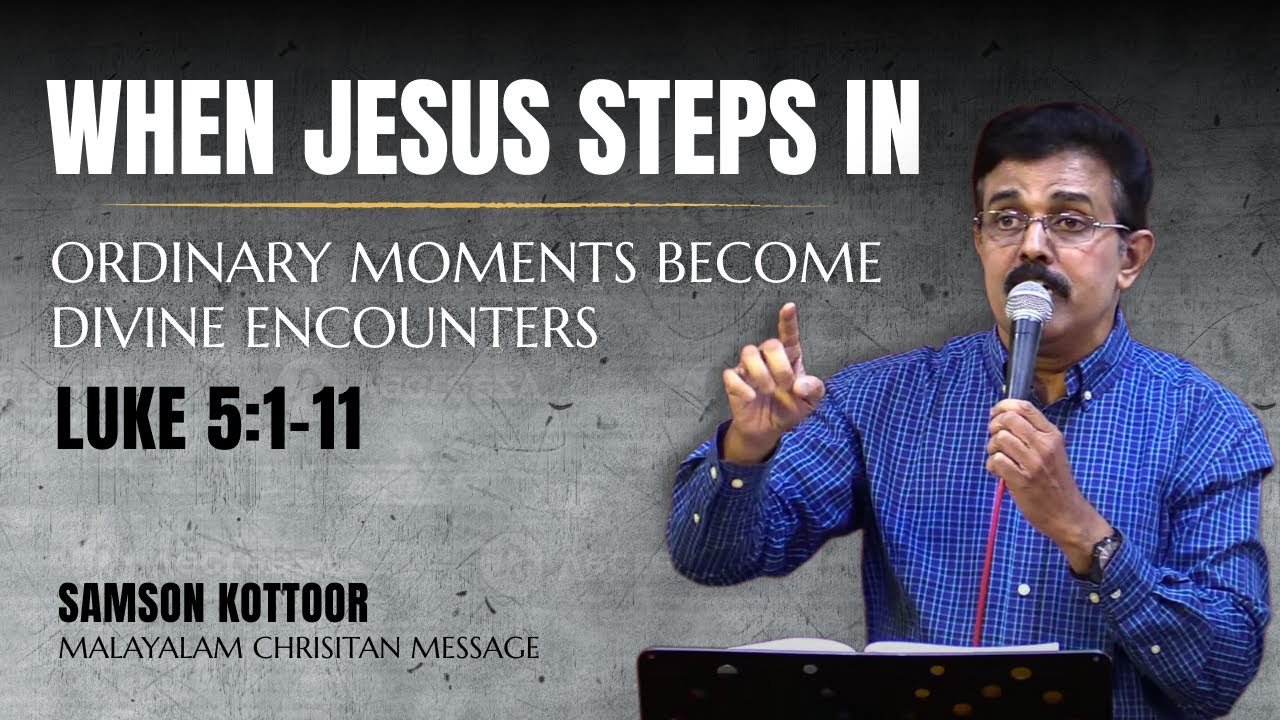 When Jesus steps in | Luke 5:1–11 | Samson Kottoor | Malayalam Christian Message