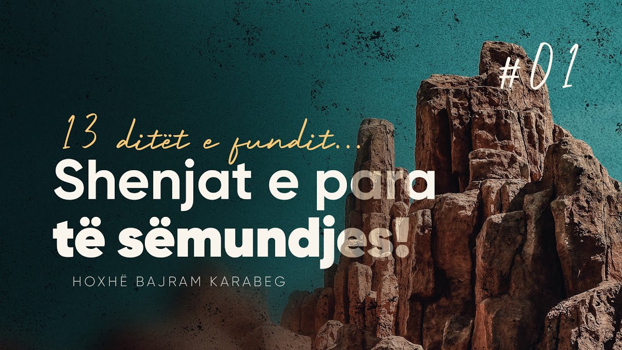 Shenjat e para të sëmundjes! - 13 ditët e fundit e të Dërguarit, ﷺ