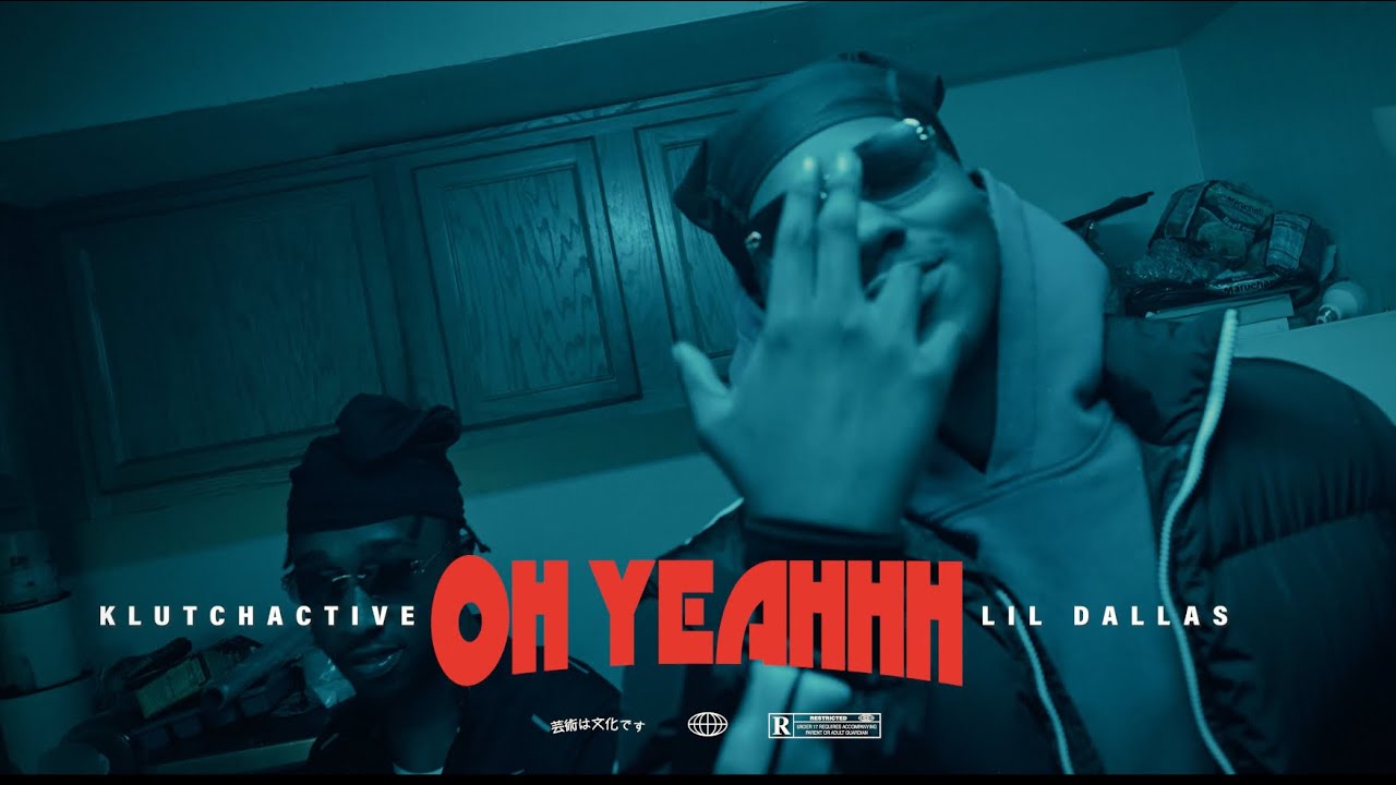 KLUTCHACTIVE X Lil Dallas “OH YEAHHH” (Official Music Video Dir By: @SarafisMidas )