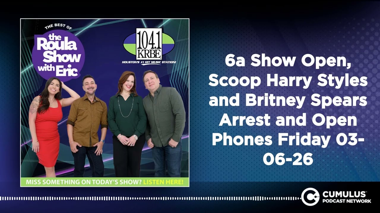 6a Show Open, Scoop Harry Styles and Britney Spears Arrest and Open Phones Friday 03-06-26 |...