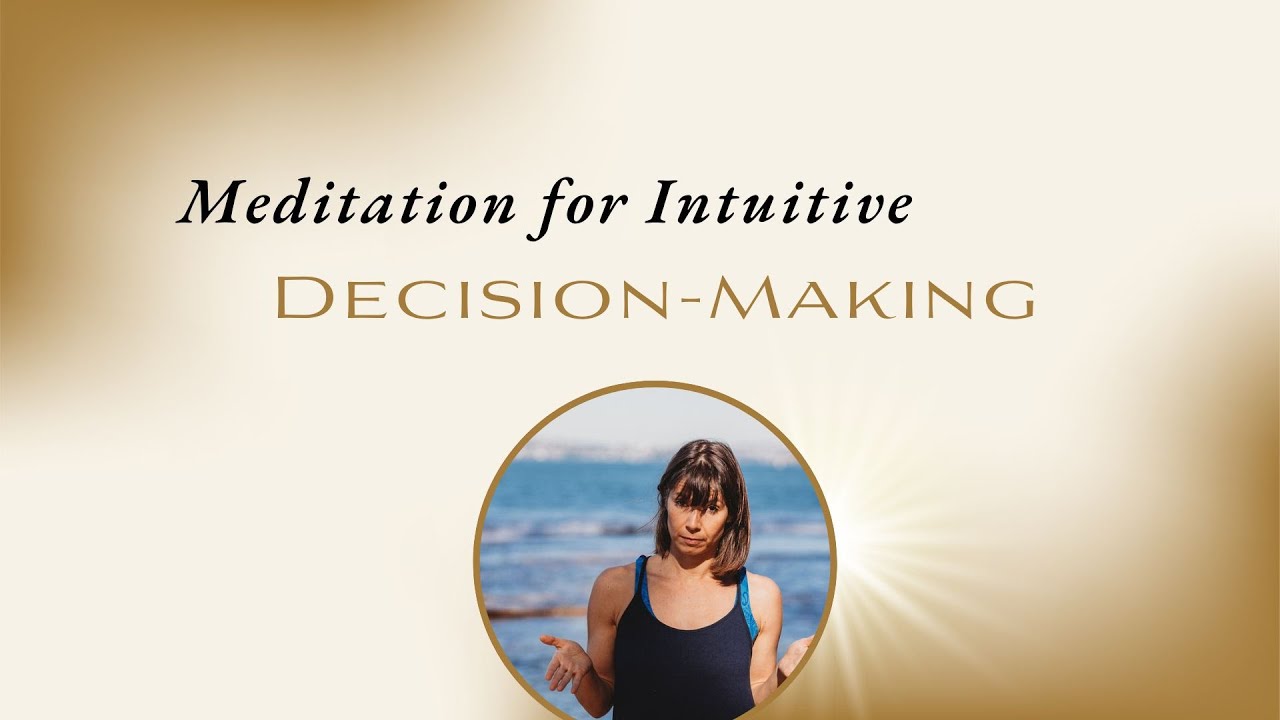 Meditation for Intuitive Decision making